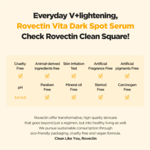 Rovectin - Vita/Brightening Dark Spot Serum 30ml er cruelty-free, vegansk, testet mod hudirritation og fri for duftstoffer, pigmenter, parabener, mineralolie, steroider og kræftfremkaldende stoffer, hvilket giver en sikker, lysnende pleje.
